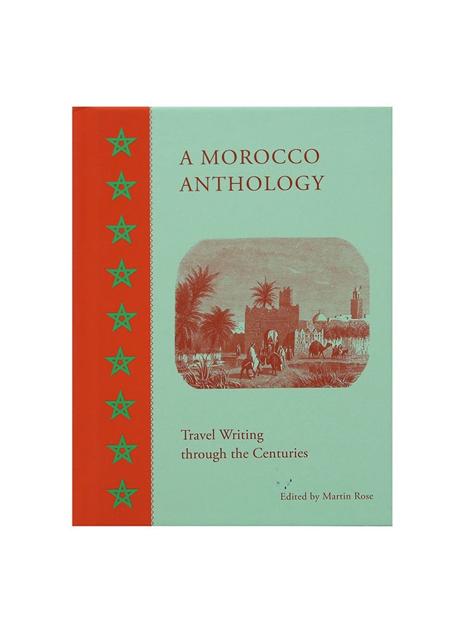 null - A Morocco Anthology: Travel Writing Through The Centuries Paperback English by Martin Rose - 12 April 2018 - Image 1