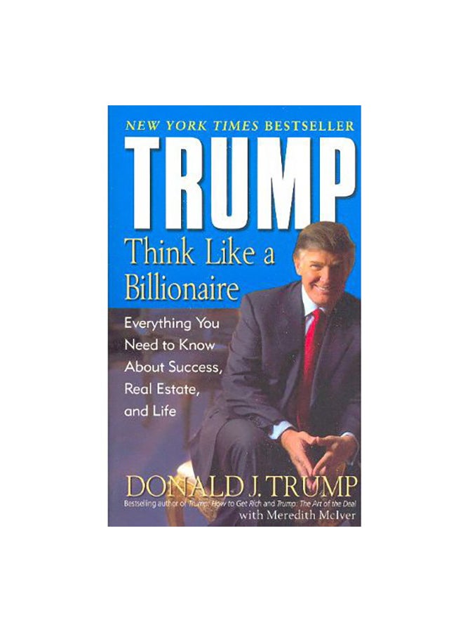 Trump: Think Like A Billionaire Paperback English by Donald J. Trump & Meredith McI - 38607