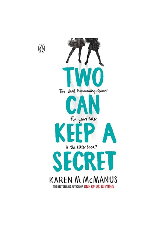 Two Can Keep A Secret Two Dead Homecoming Queens Five Years Later Is The Killer Back, 43475 Paperback English by Karen McManus - 43475 
