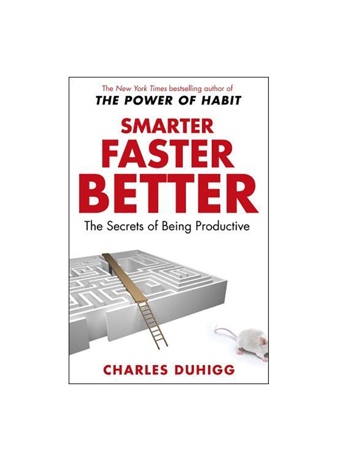 Smarter Faster Better : The Secrets Of Being Productive Paperback English by Charles Duhigg - 12 January 2017