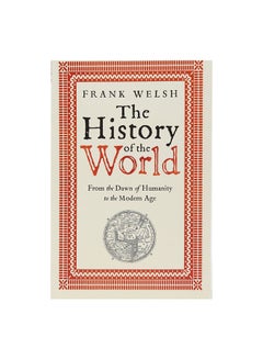 The History Of The World: From The Earliest Times To The Present Day Paperback English by Frank Welsh - 42591 