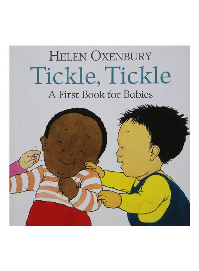 Tickle, Tickle: A First Book For Babies Paperback English by Helen Oxenbury - 02 August 2018 