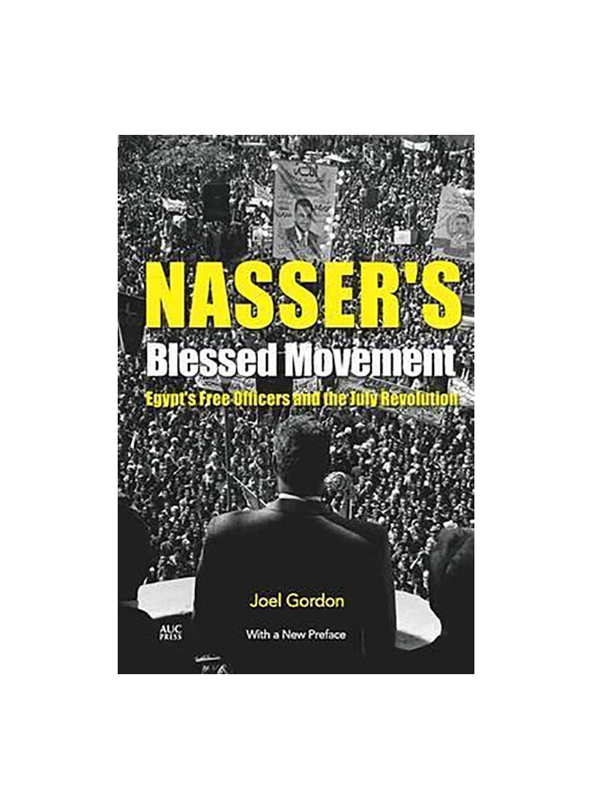 Nasser's Blessed Movement: Egypt's Free Officers And The July Revolution paperback english 