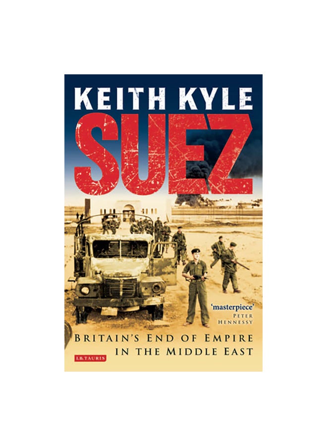 Suez: Britain's End Of Empire In The Middle East Paperback English by Keith Kyle 