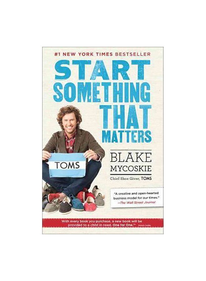 Start Something That Matters Paperback English by Blake Mycoskie - 41044