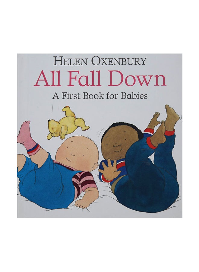 All Fall Down: A First Book For Babies Paperback English by Helen Oxenbury - 02 August 2018 