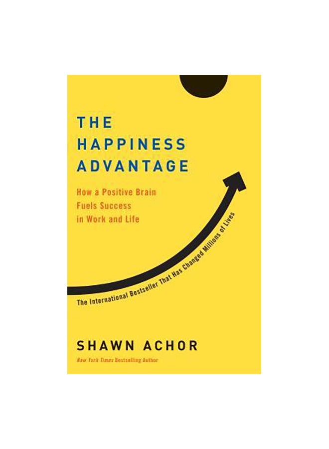 The Happiness Advantage : How A Positive Brain Fuels Success In Work And Life Paperback English by Shawn Achor - 05-Jun-18 
