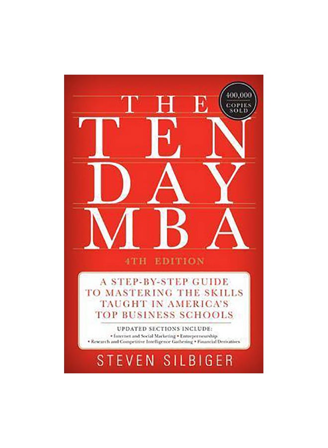 Ten-Day Mba The: A Step-By-Step Guide To Mastering The Skills Taught In America's Top Business Scho Paperback English by Steven A. Silbiger - 41114  - Image 1