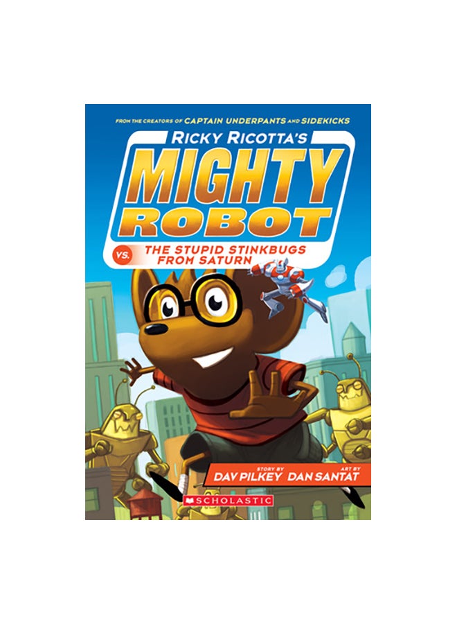 Ricky Ricotta's Mighty Robot Vs. The Stupid Stinkbugs From Saturn Paperback English by Dav Pilkey - 01-May-15 