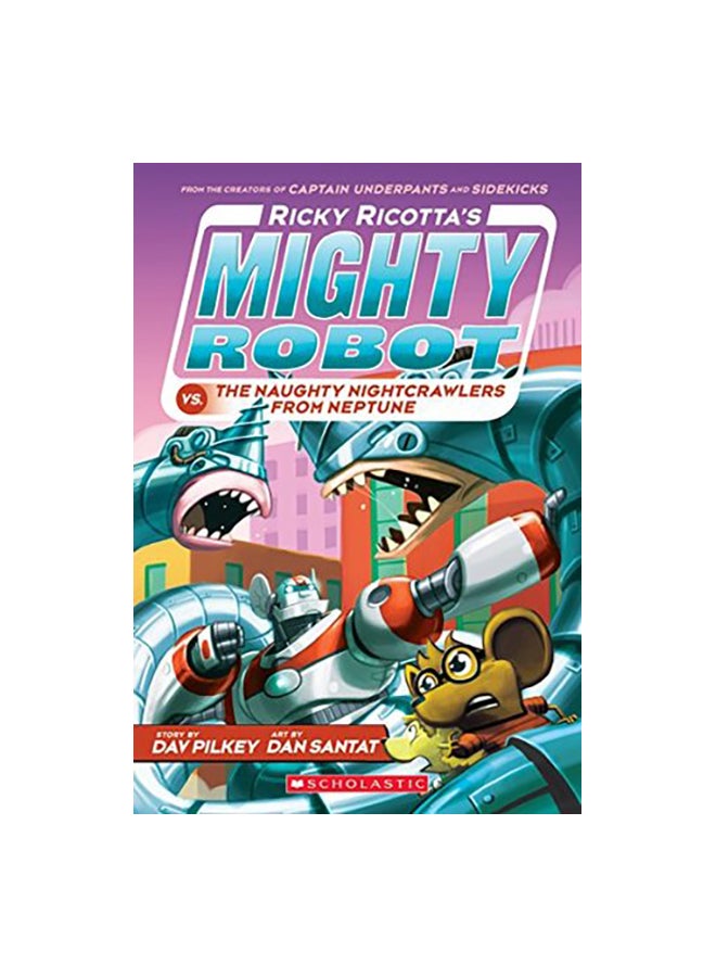 Mighty Robot vs The Naughty Night Crawlers From Neptune Paperback English by Dav Pilkey - 42461 