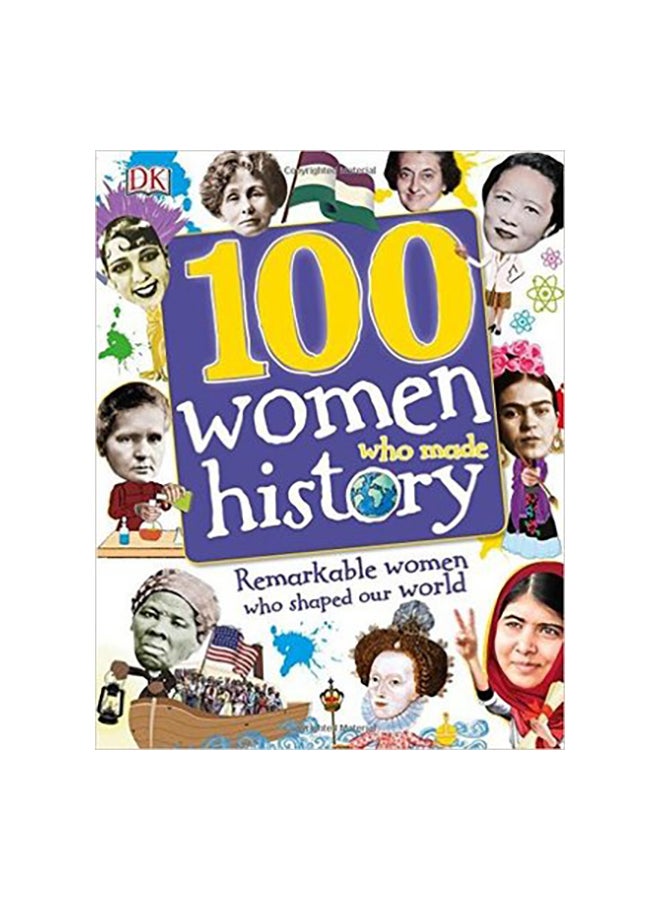 100 Women Who Made History: Meet The Women Who Changed The World Paperback English by DK Editor Team - 42765 
