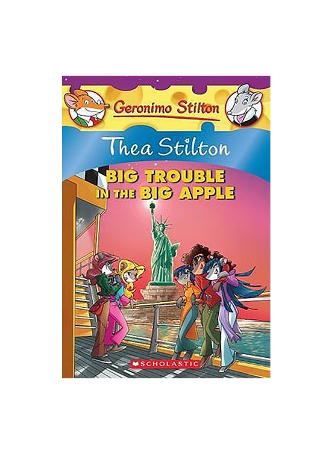 Thea Stilton And Big Trouble In The Big Apple paperback english - 40878 