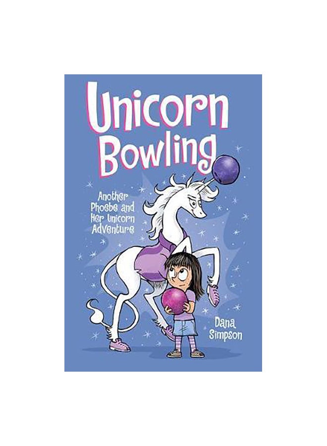 Unicorn Bowling: Another Phoebe And Her Unicorn Adventure Paperback English by Dana Simpson - 30 May 2019