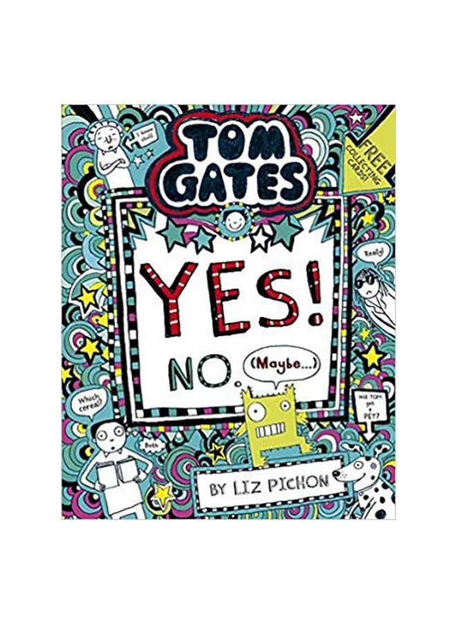 Tom Gates : Yes! No. Maybe Paperback English by Liz Pichon - 11-Feb-19