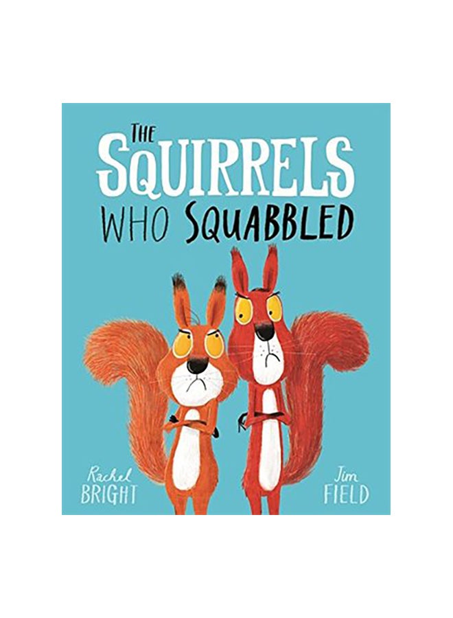 The Squirrels Who Squabbled Paperback English by Rachel Bright - 08 February 2018 