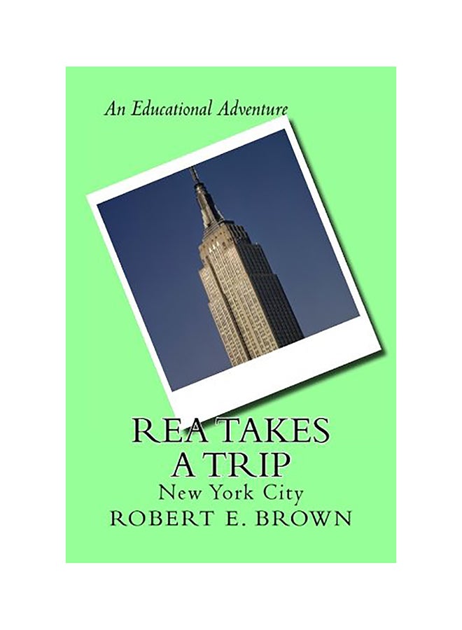 Rea Takes A Trip: New York City Paperback English by Robert E.  Brown 