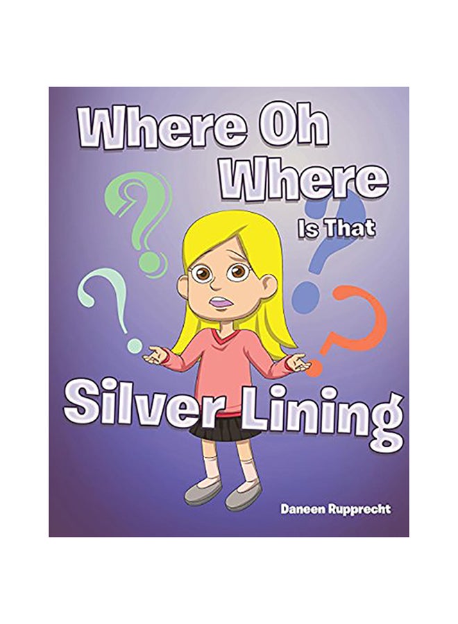 Where Oh Where Is That Silver Lining paperback english 