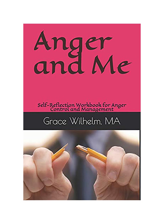 Anger And Me: Self-reflection Workbook For Anger Control And Management Paperback English 