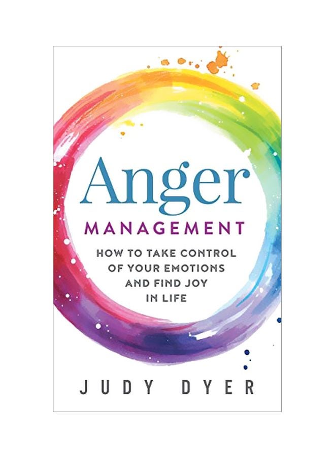 Anger Management: How To Take Control Of Your Emotions And Find Joy In Life paperback english - 02 Apr 2020 