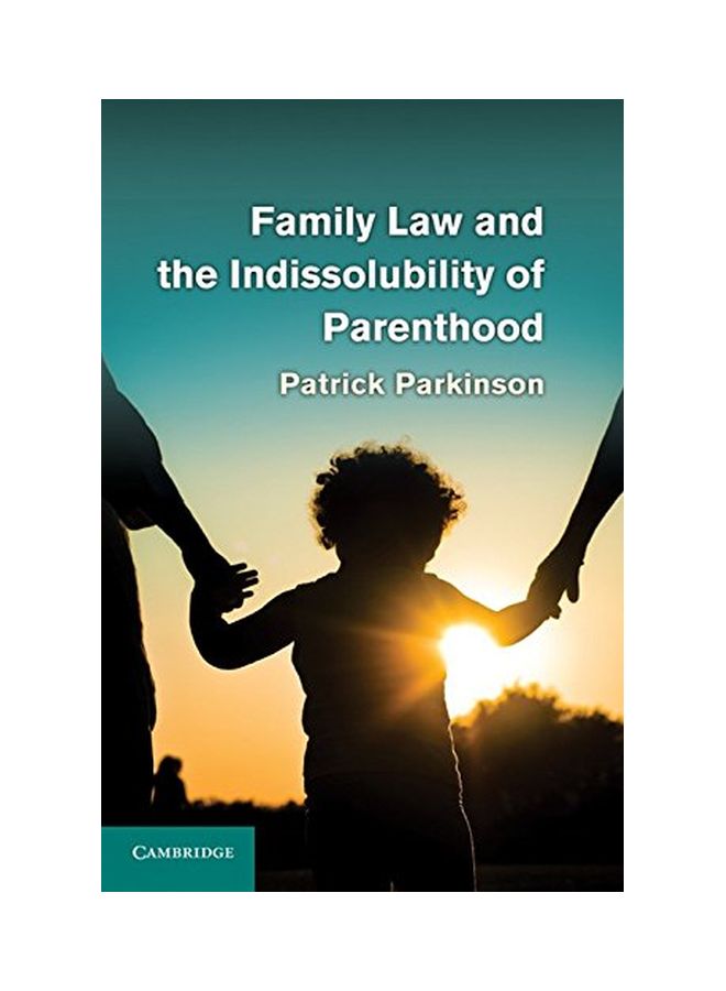 Family Law And The Indissolubility Of Parenthood Paperback English by Patrick Parkinson - 10 Jun 2013 