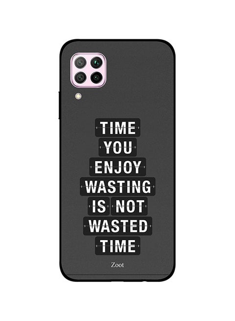 Skin Case Cover -for Huawei Nova 7i Time You Enjoy Wasting Is Not Time You Enjoy Wasting Is Not