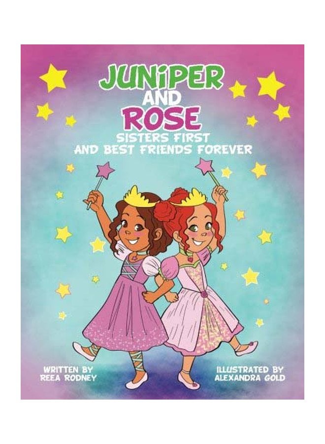Juniper And Rose: Sisters First, And Best Friends Forever paperback english - 06-Oct-16 