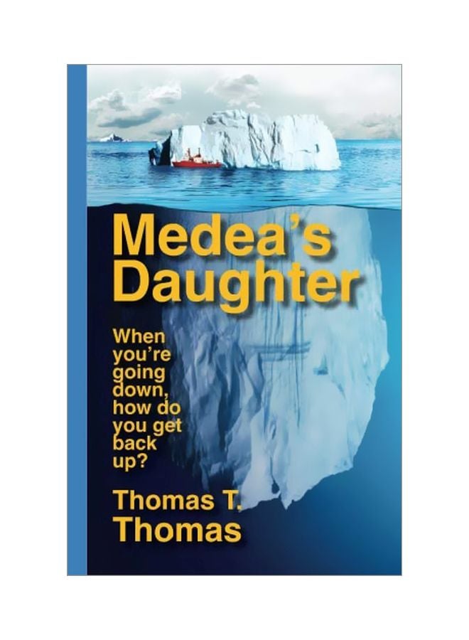 Medea's Daughter: When You Are Going Down, How Do You Get Back Up paperback english - 01-Aug-18