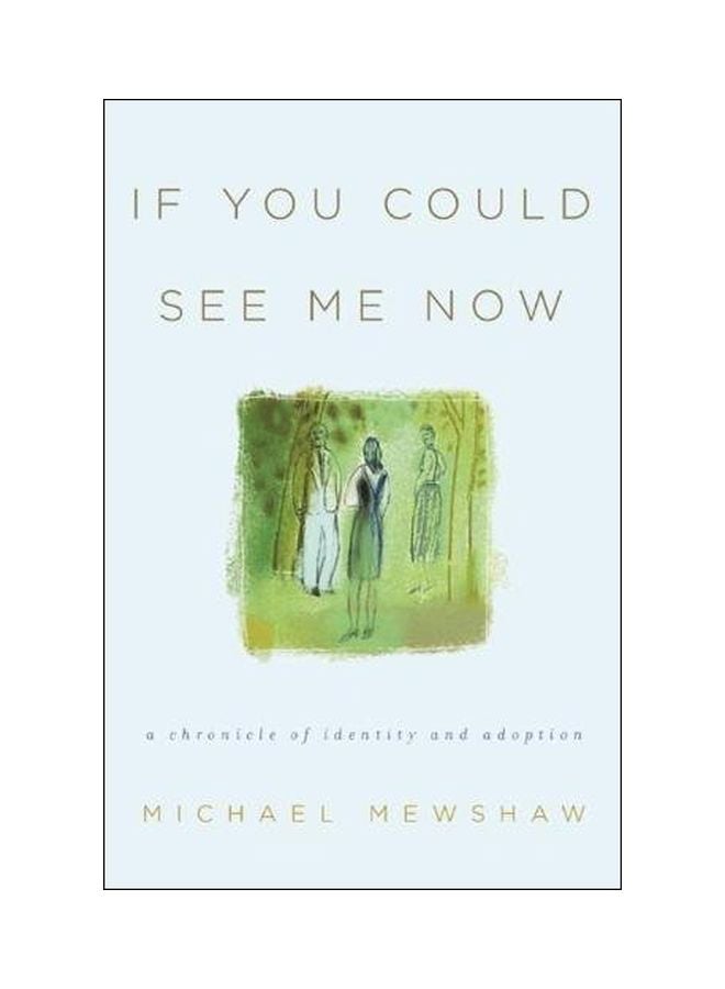 If You Could See Me Now: A Chronicle Of Identity And Adoption paperback english - 20-Mar-14 