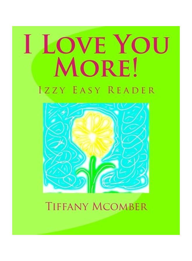 I Love You More: A Little Izzy Reader paperback english - 15-Feb-14