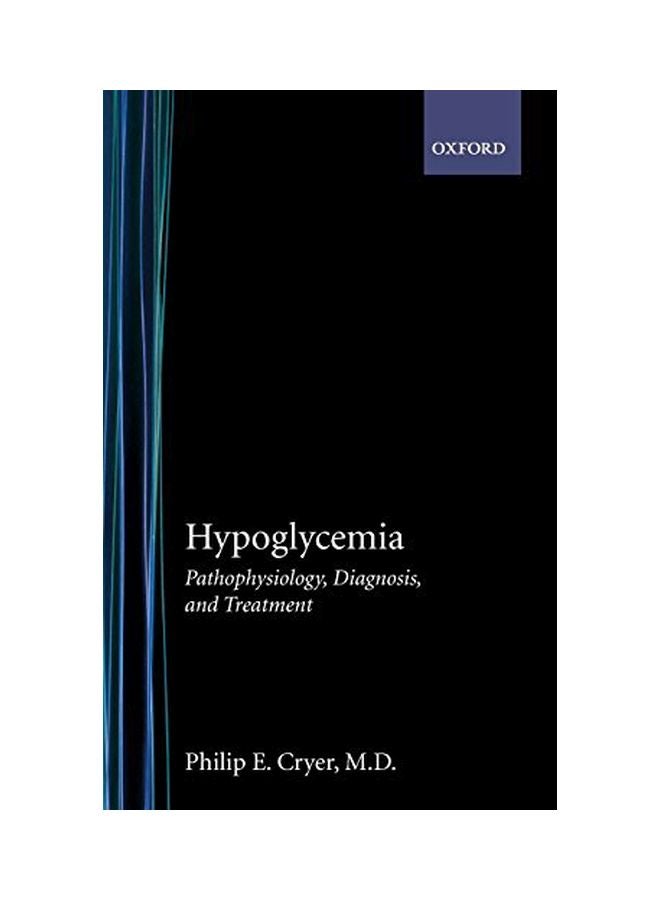 Hypoglycemia: Pathophysiology, Diagnosis, And Treatment Hardcover English by Cryer, Philip E. 