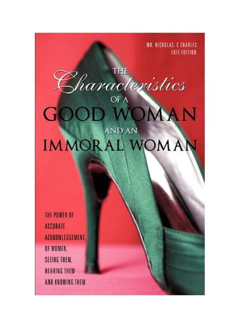 The Characteristics Of A Good Woman And An Immoral Woman Paperback English by MR Nicholas C Charles - 17 Apr 2012