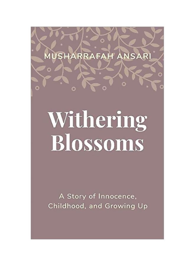 Withering Blossoms: A Story Of Innocence, Childhood, And Growing Up paperback english - 24-May-2020 