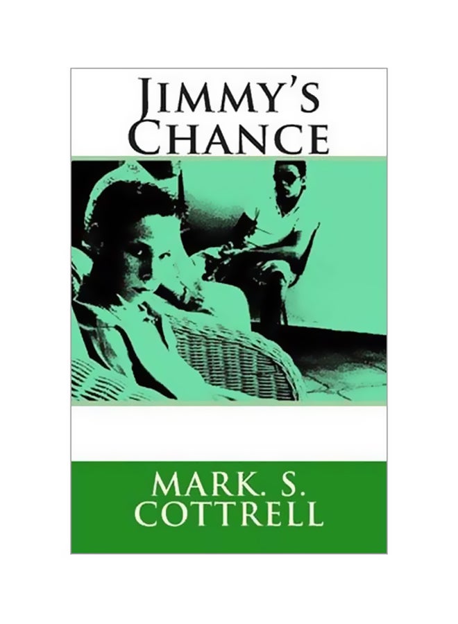 Jimmy's Chance Paperback English by Mark S Cottrell - 25-Mar-2013
