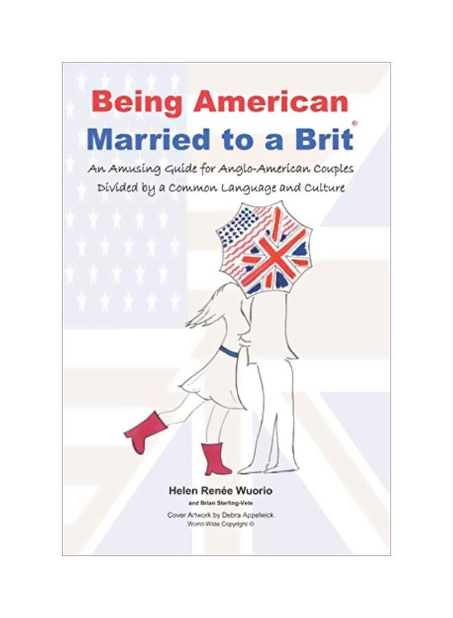 Being American Married To A Brit: An Amusing Guide For Anglo-American Couples Divided By A Common Language And Culture paperback english - 26 Mar 2018