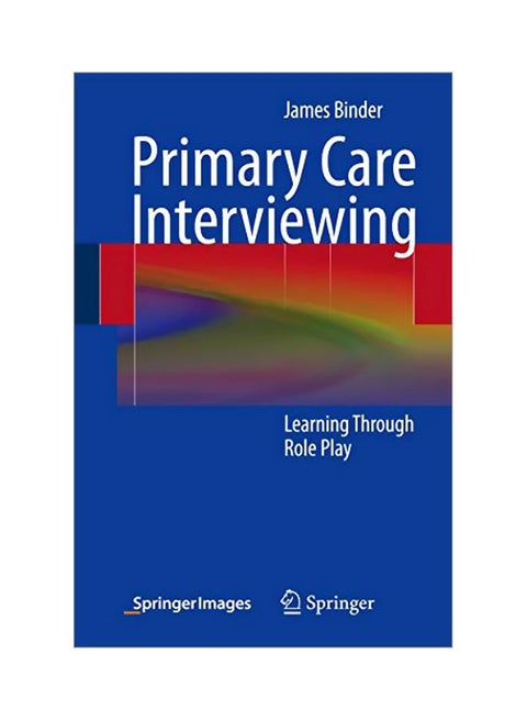 Primary Care Interviewing: Learning Through Role Play paperback english - 12-Jun-13