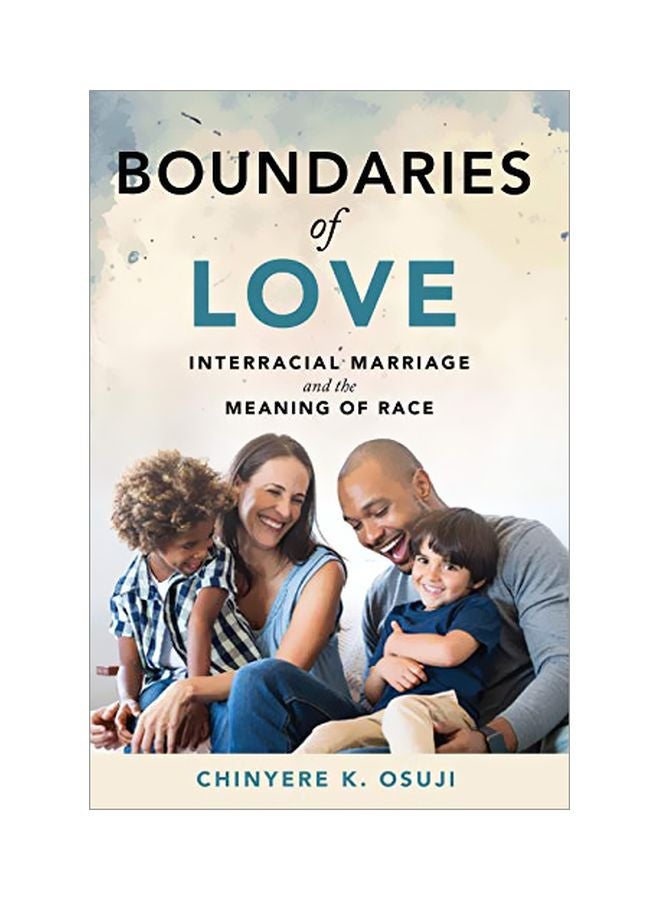 Boundaries Of Love: Interracial Marriage And The Meaning Of Race hardcover english - 21 May 2019 