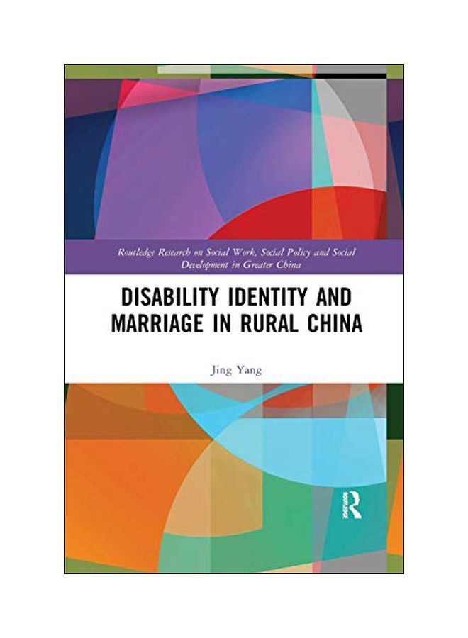 Disability Identity And Marriage In Rural China: Routledge Research On Social Work, Social Policy And Social Development In Greater China paperback english - 22 Mar 2019 