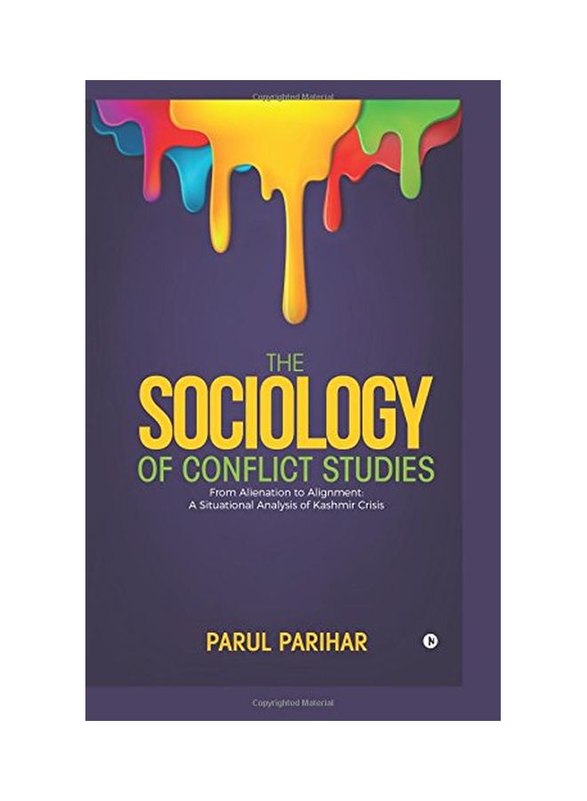The Sociology Of Conflict Studies: From Alienation To Alignment Paperback English by Parul Parihar - 15-Feb-18