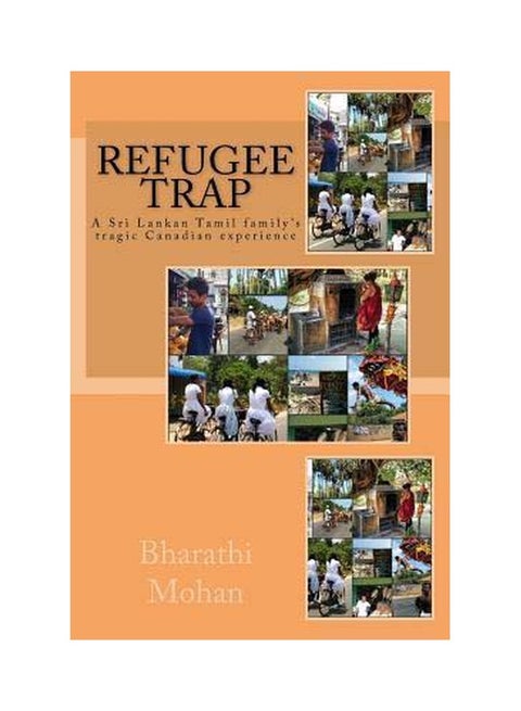 Refugee Trap: A Sri Lanka's Tamil Family's Tragic Canadian Experience paperback english