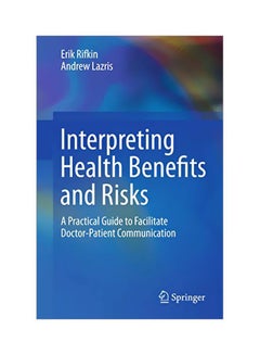 Interpreting Health Benefits And Risks: A Practical Guide To Facilitate Doctor Patient Communication paperback english - 14-Jan-15 
