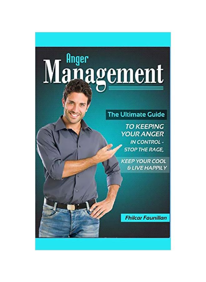 Anger Management: The Ultimate Guide To Keeping Your Anger In Control paperback english - 08 Oct 2015 