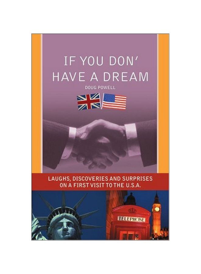 If You Don' Have A Dream: Laughs, Discoveries And Surprises On A First Visit To The U.S.A. paperback english - 30-Apr-06