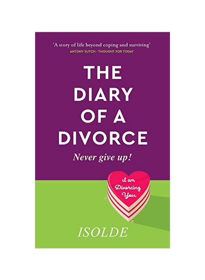 The Diary Of A Divorce: Never Give Up! Paperback English by Isolde - 19-Sep-19 