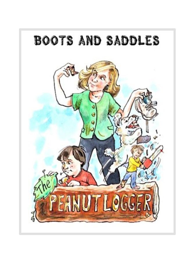 The Peanut Logger: Boots And Saddles paperback english - 31 May 2012 
