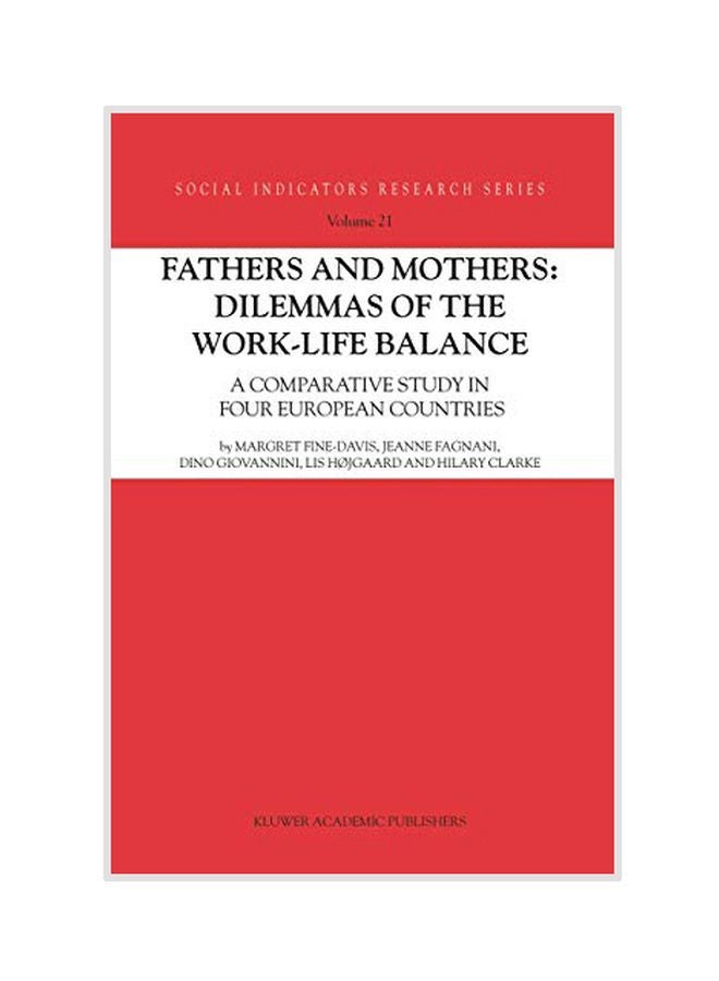 Fathers And Mothers: Dilemmas Of The Work-Life Balance: A Comparative Study In Four European Countries Hardcover English by Margret Fine-Davis - 01-Apr-04
