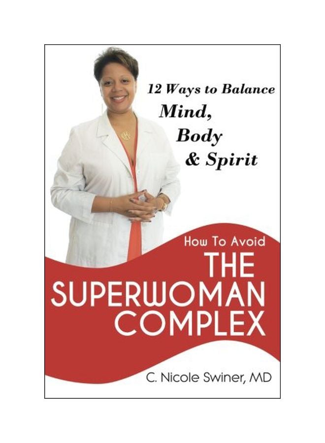 How To Avoid The Superwoman Complex: 12 Ways To Balance Mind, Body And Spirit paperback english - 29 December 2014 