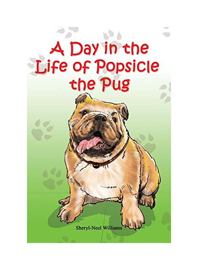 A Day In The Life Of Popsicle The Pug paperback english - 01 December 2014 