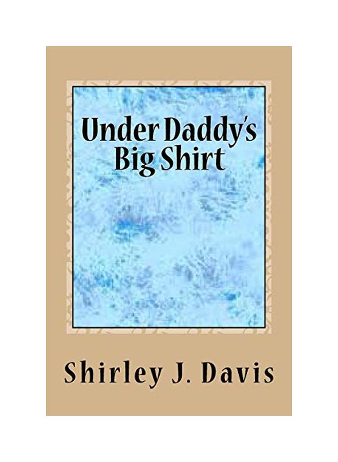 Under Daddy's Big Shirt paperback english - 27 February 2016