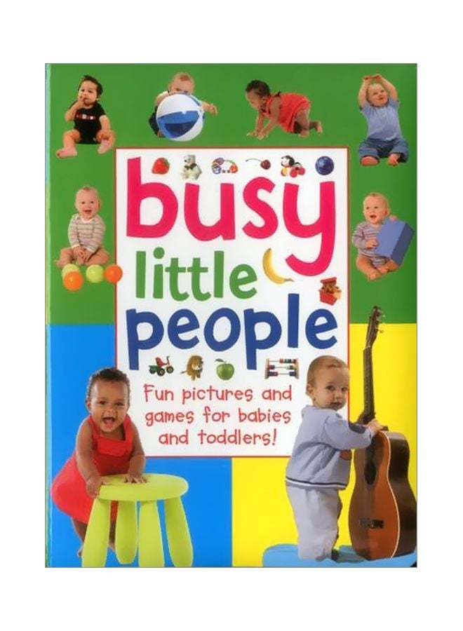 Busy Little People: Fun Pictures And Games For Babies And Toddlers Hardcover English - 07 October 2015 