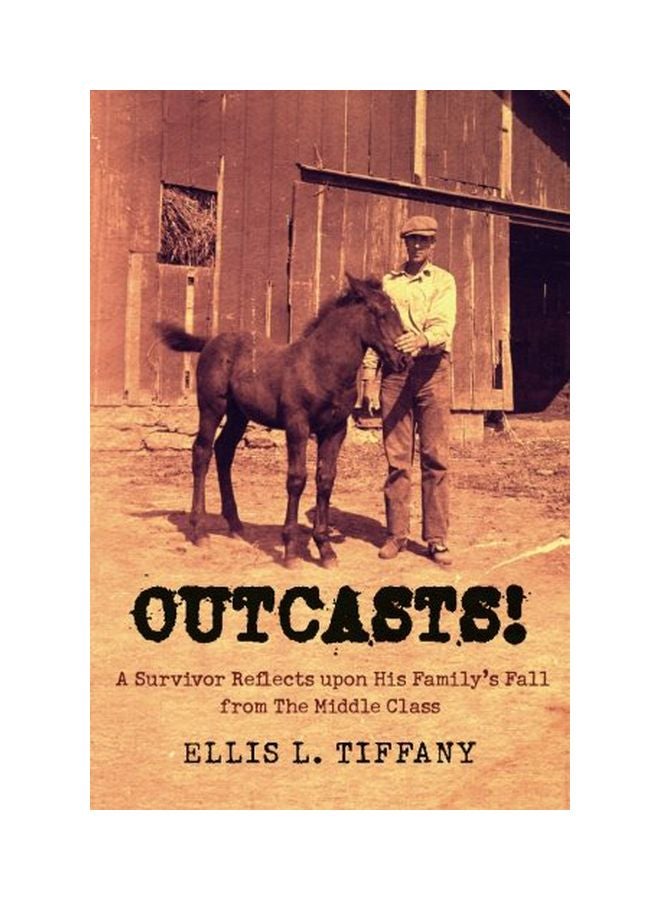 Outcasts!: A Survivor Reflects Upon His Family's Fall From The Middle Class paperback english - 17 Jun 2016